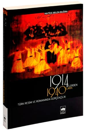 1914'lerden 1940'lara Turk Resim ve Romaninda Gercekcilik