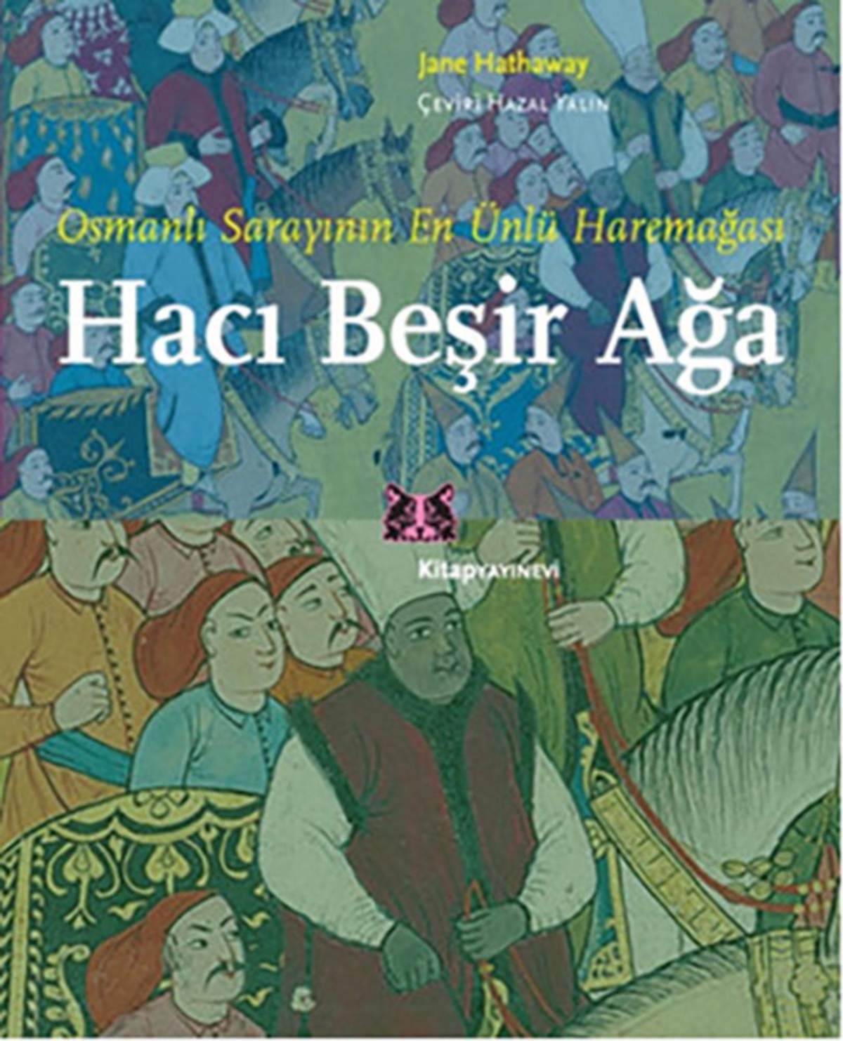   Haci Besir Aga - Osmanli Sarayinin En Unlu Haremagasi