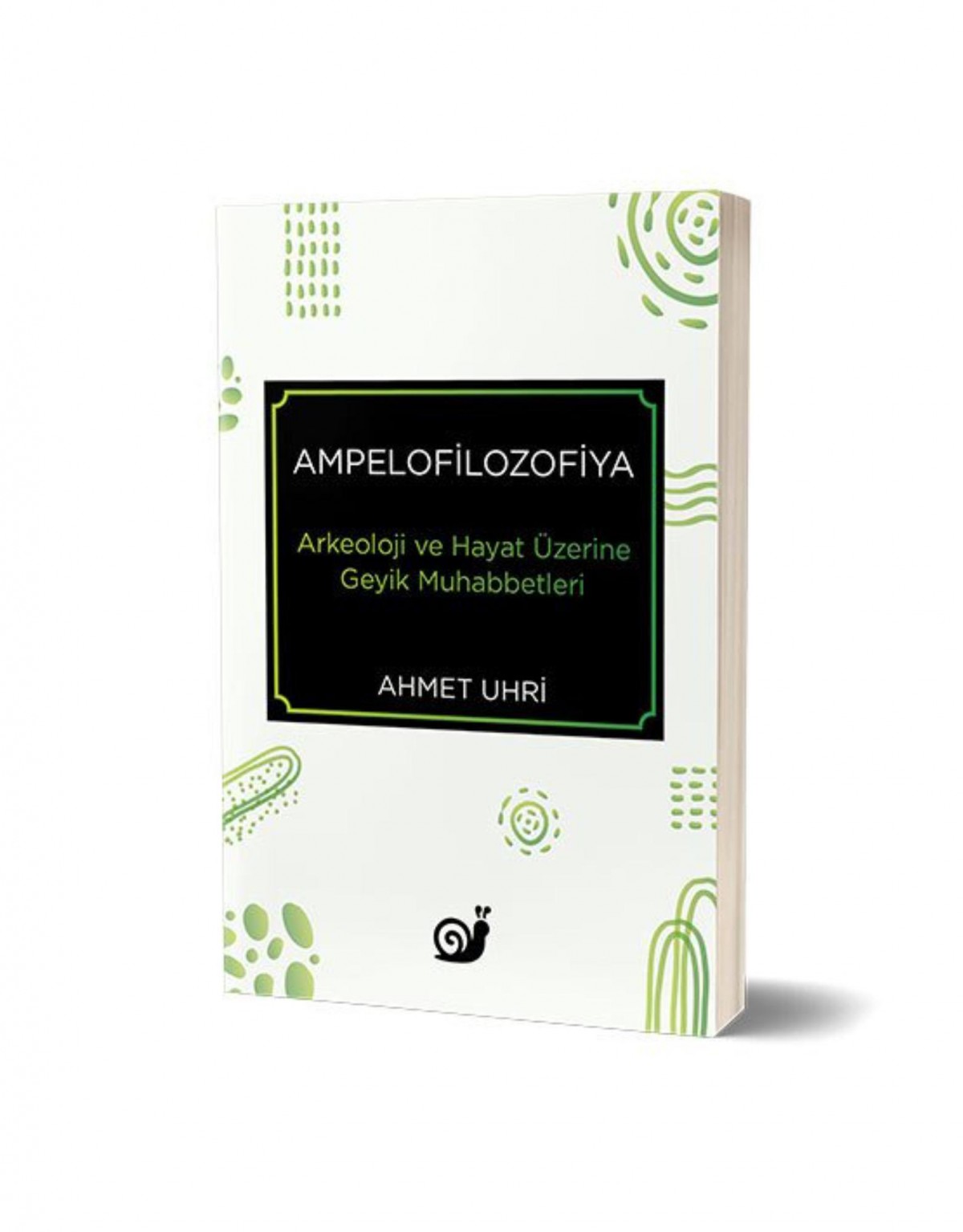 Ampelofilozofiya: Arkeoloji ve Hayat Uzerine Geyik Muhabbetleri