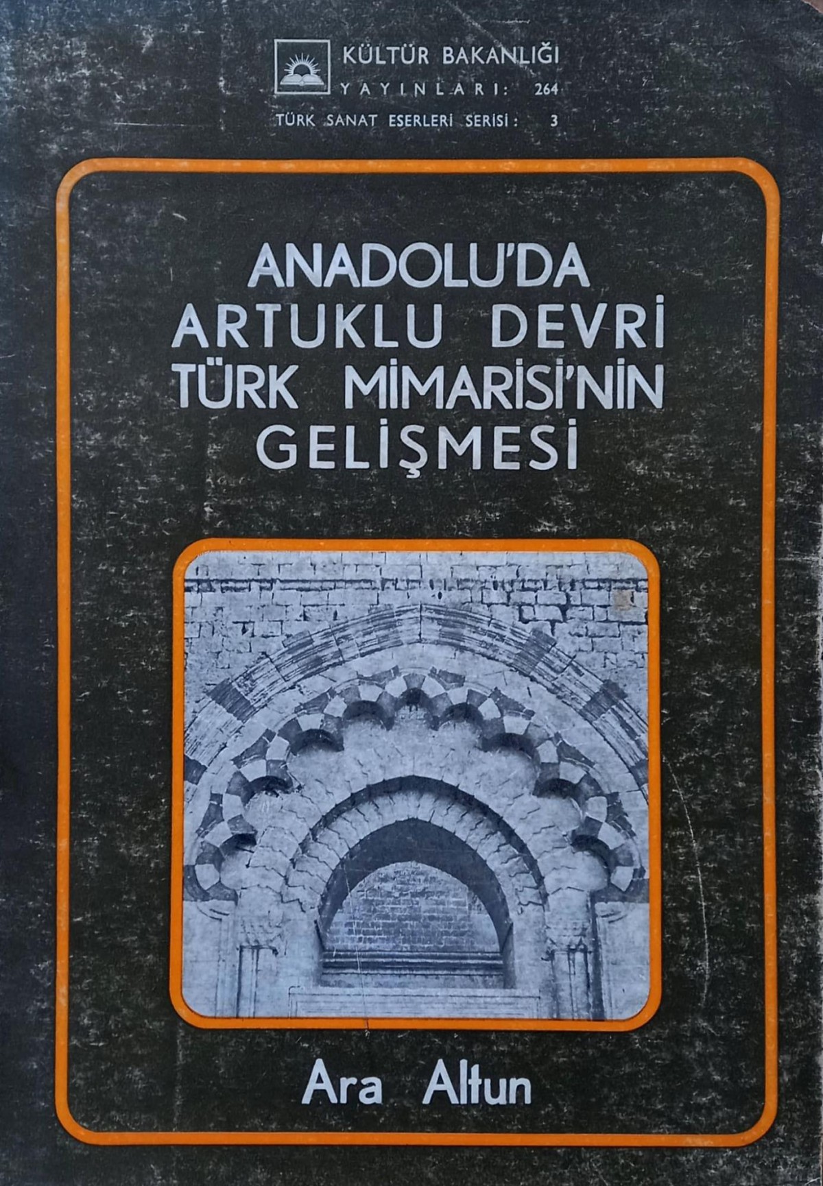 Anadolu'da Artuklu Devri Turk Mimarisi'nin Gelismesi