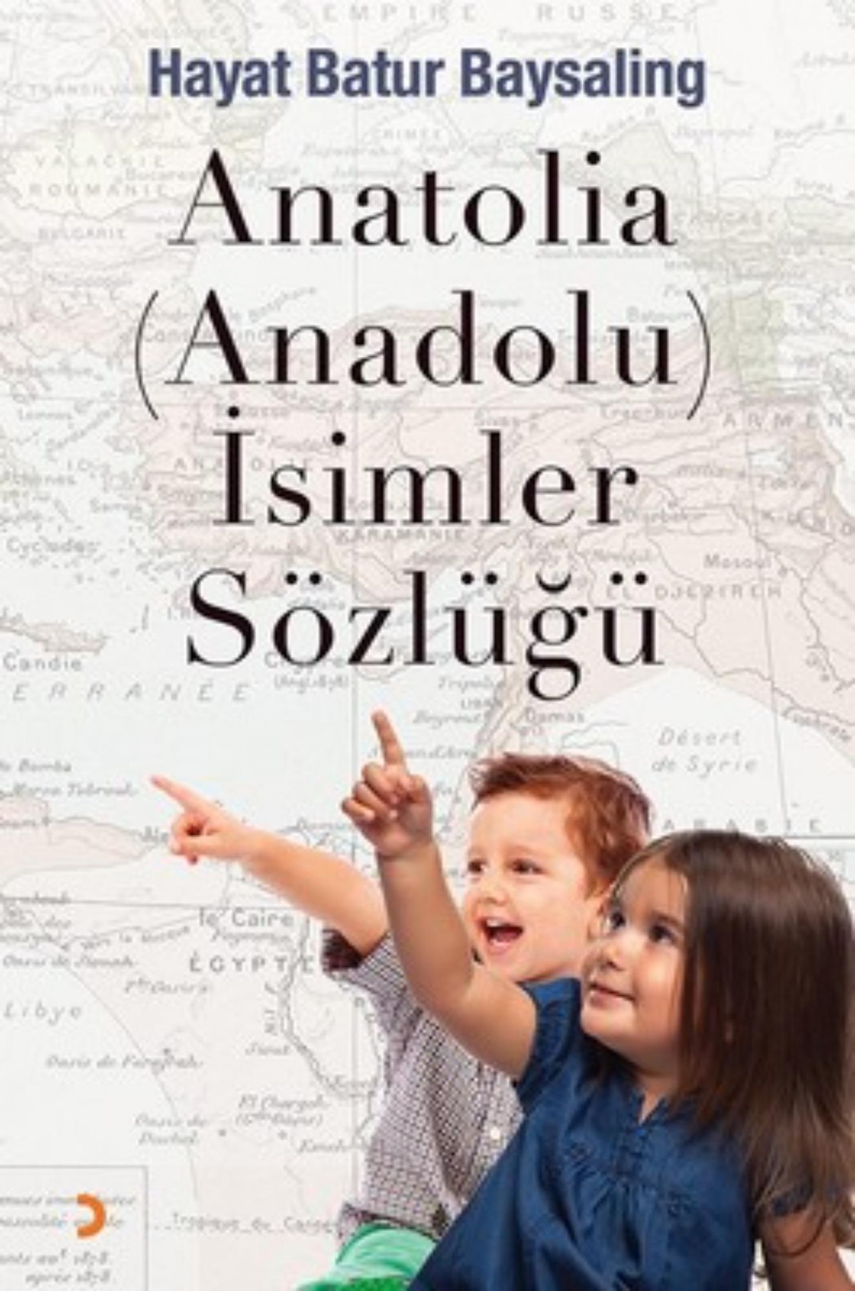 Anatolia-Anadolu-Isimler Sozlugu