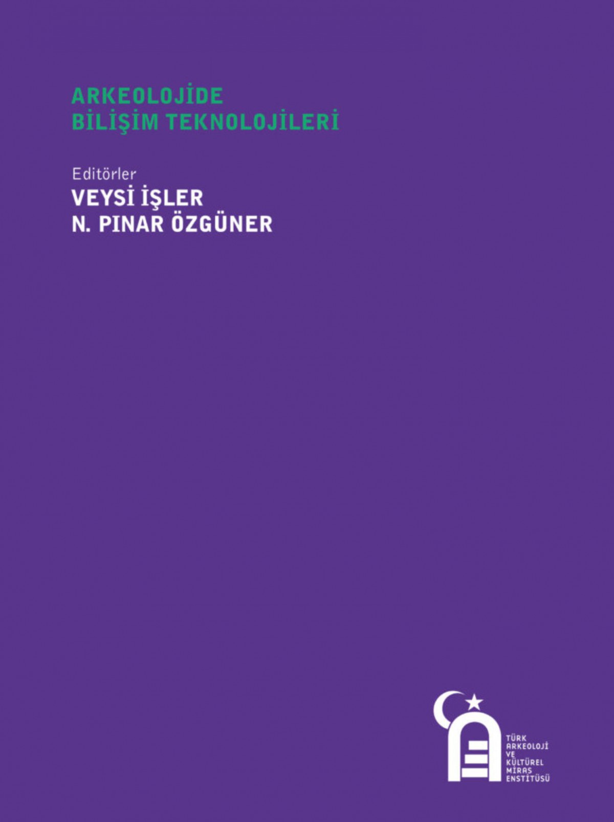 Arkeolojide Bilisim Teknolojileri 