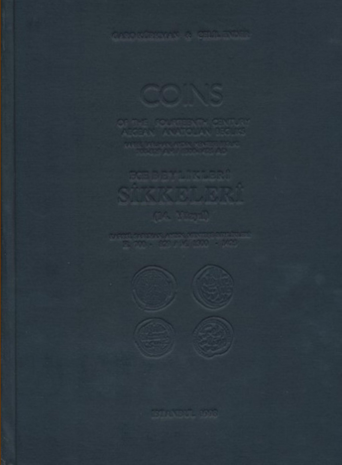  Coins of the Fourteenth Century Aegean Anatolian Begliks / Ege Beylikleri Sikkeleri (14. Yüzyıl)