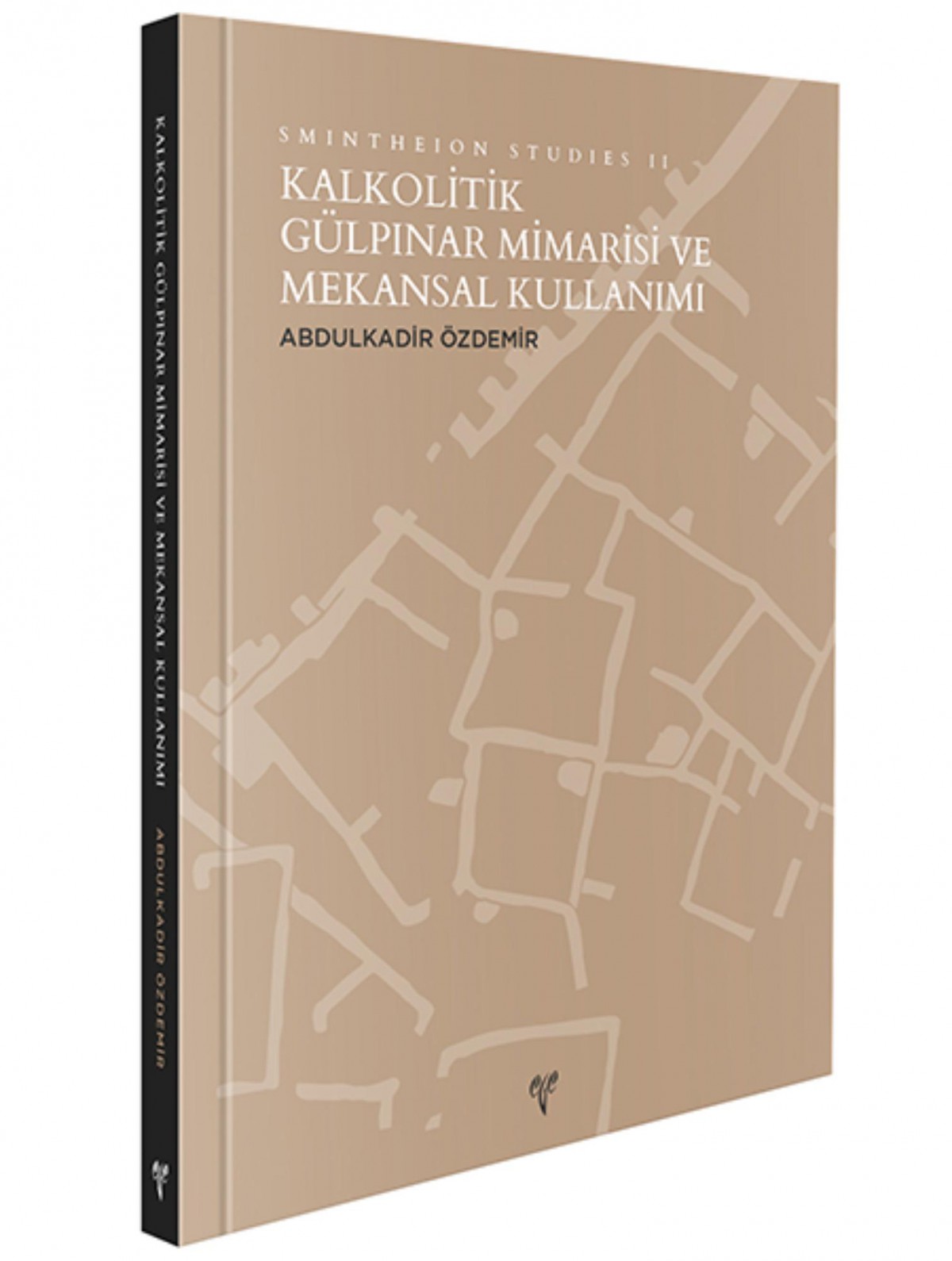 Kalkolitik Gülpinar Mimarisi ve Mekansal Kullanimi - Smintheion Studies II