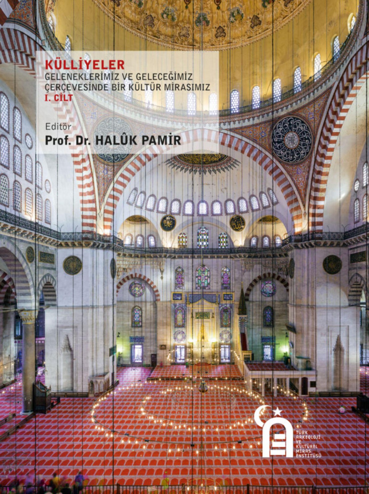 Kulliyeler : Geleneklerimiz ve Gelecegimiz Cercevesinde Bir Kultur Mirasimiz I-II Cilt Takim