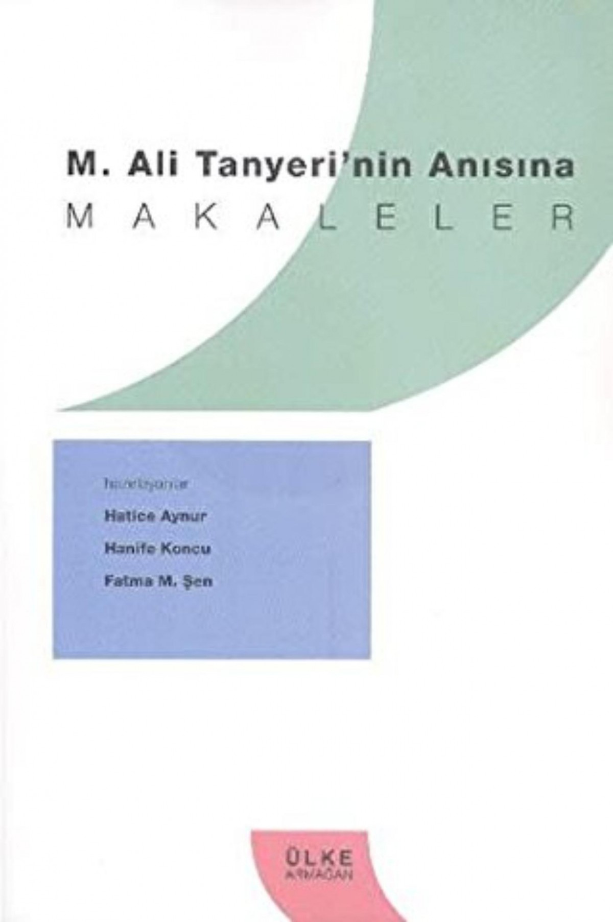 M. Ali Tanyeri`nin Anisina Makaleler