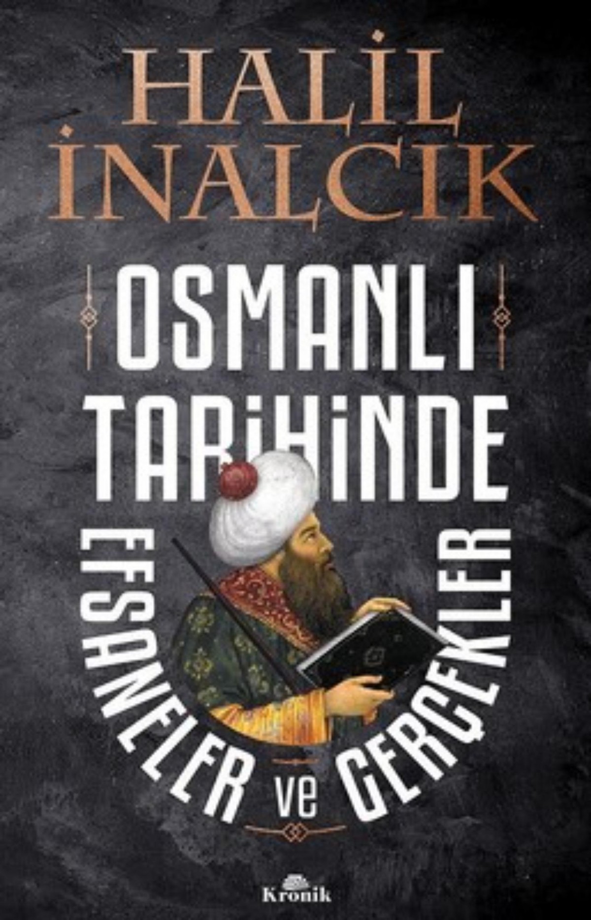 Osmanli Tarihinde Efsaneler ve Gercekler