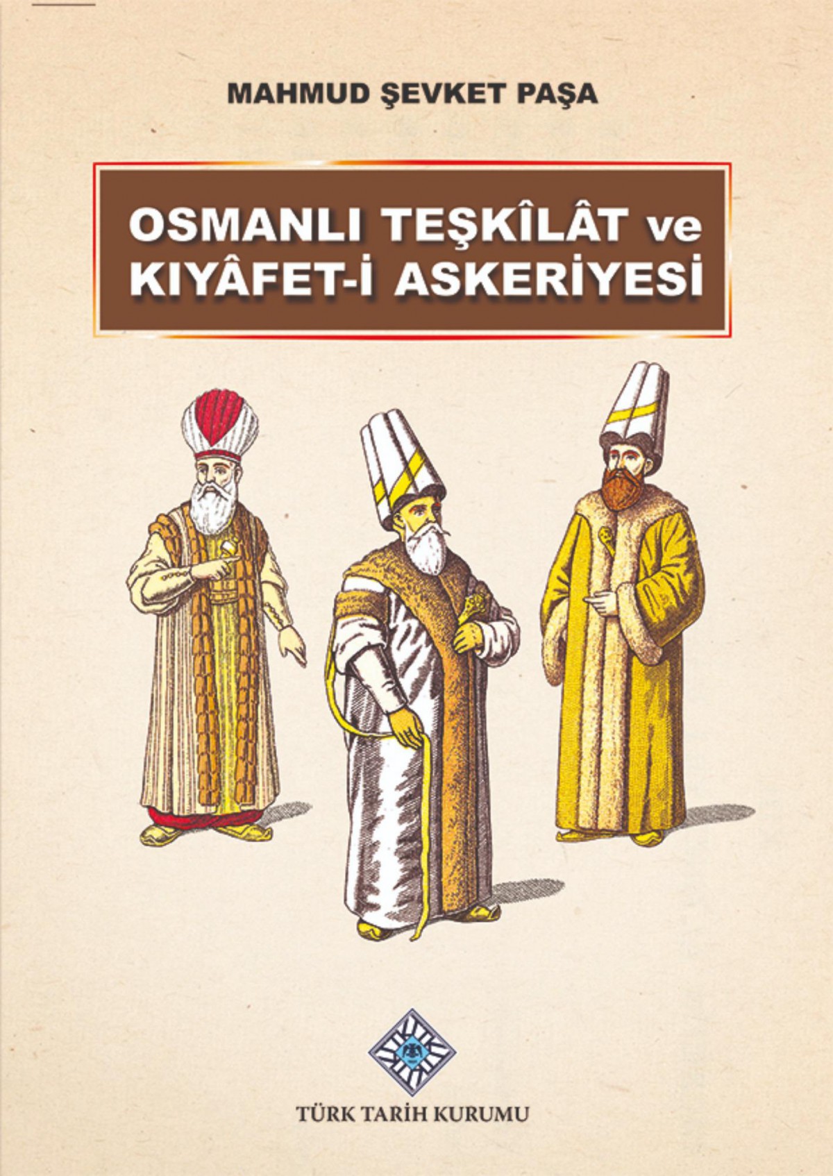 Osmanli Teskilat ve Kiyafet-i Askeriyesi