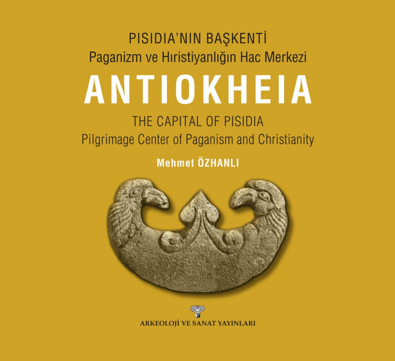 The Capital of Pisidia - Pilgrimage Center of Paganism and Christianity