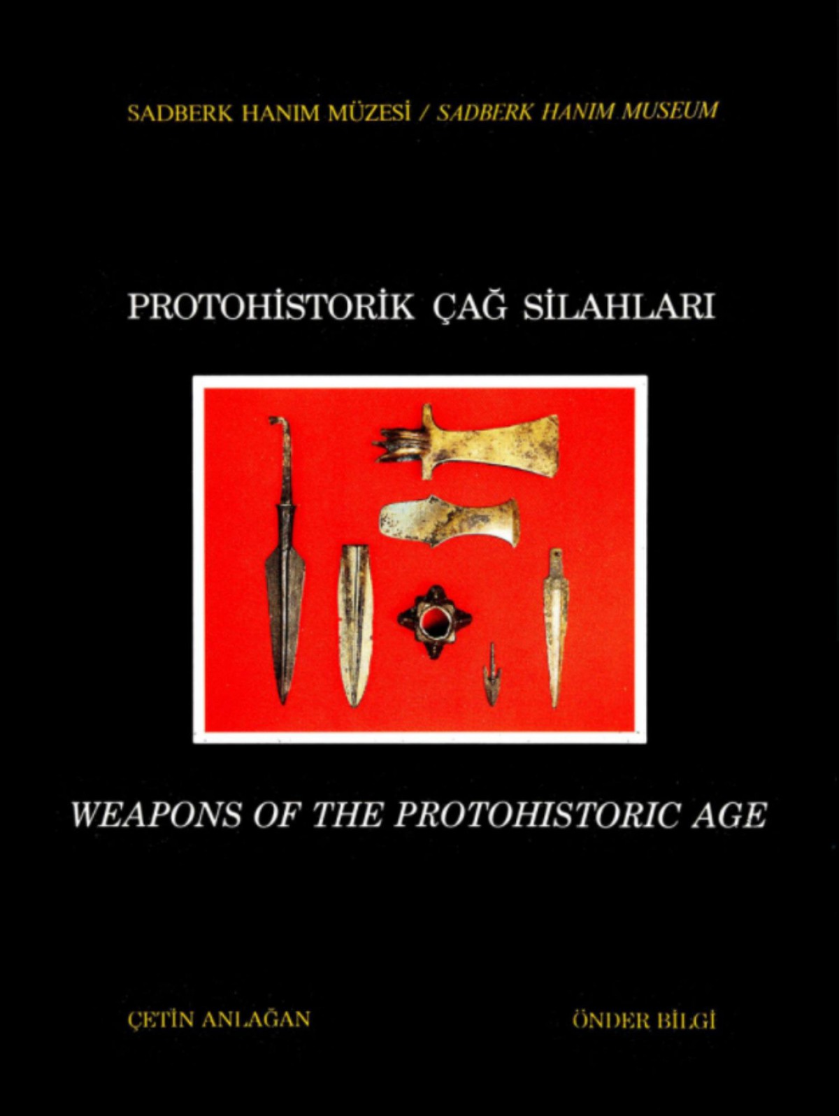 Weapons of the Protohistoric Age / Protohistorik Cag Silahları