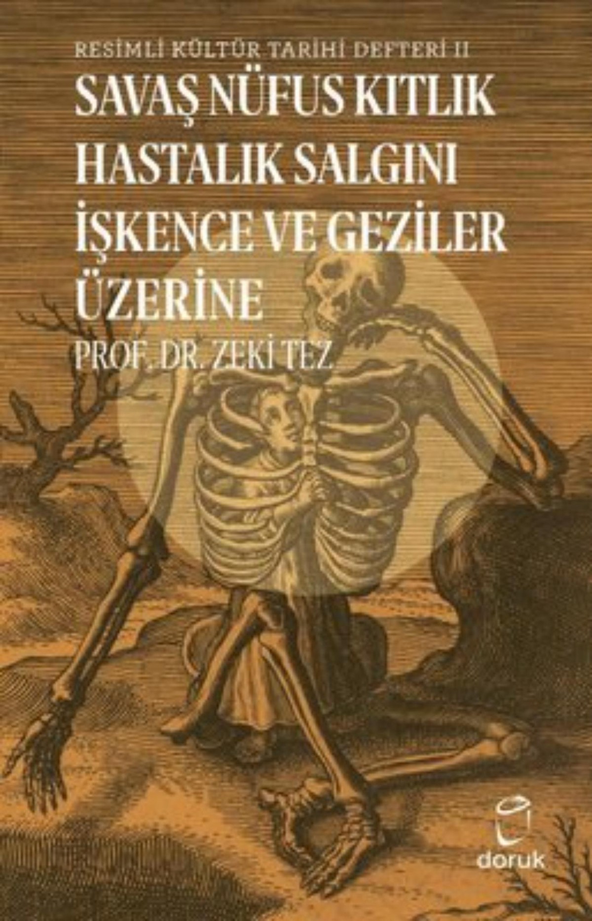 Savas Nufus Kitlik Hastalik Iskence ve Geziler Uzerine - Resimli Kultur Tarihi Defteri 2