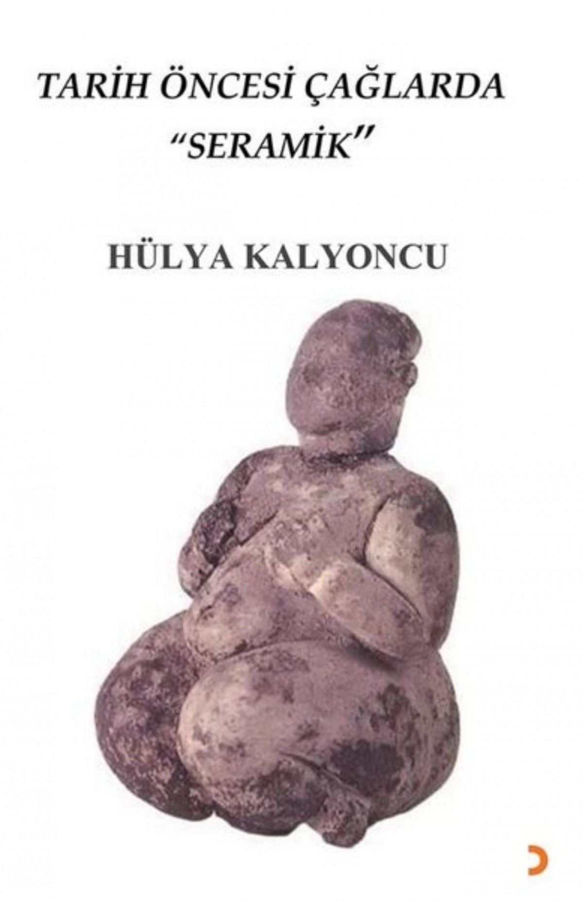 Tarih Oncesi Caglarda Seramik