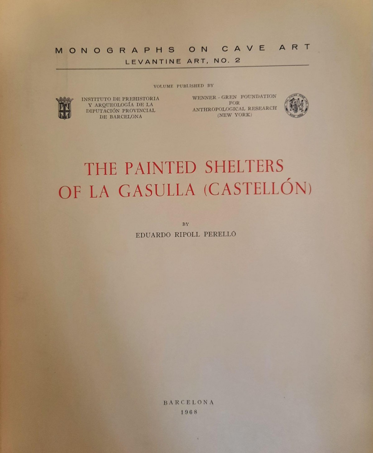The Painted Shelters Of La Gasulla (Castelon) - Monographs On Cave Art Levantine Art, No. 2