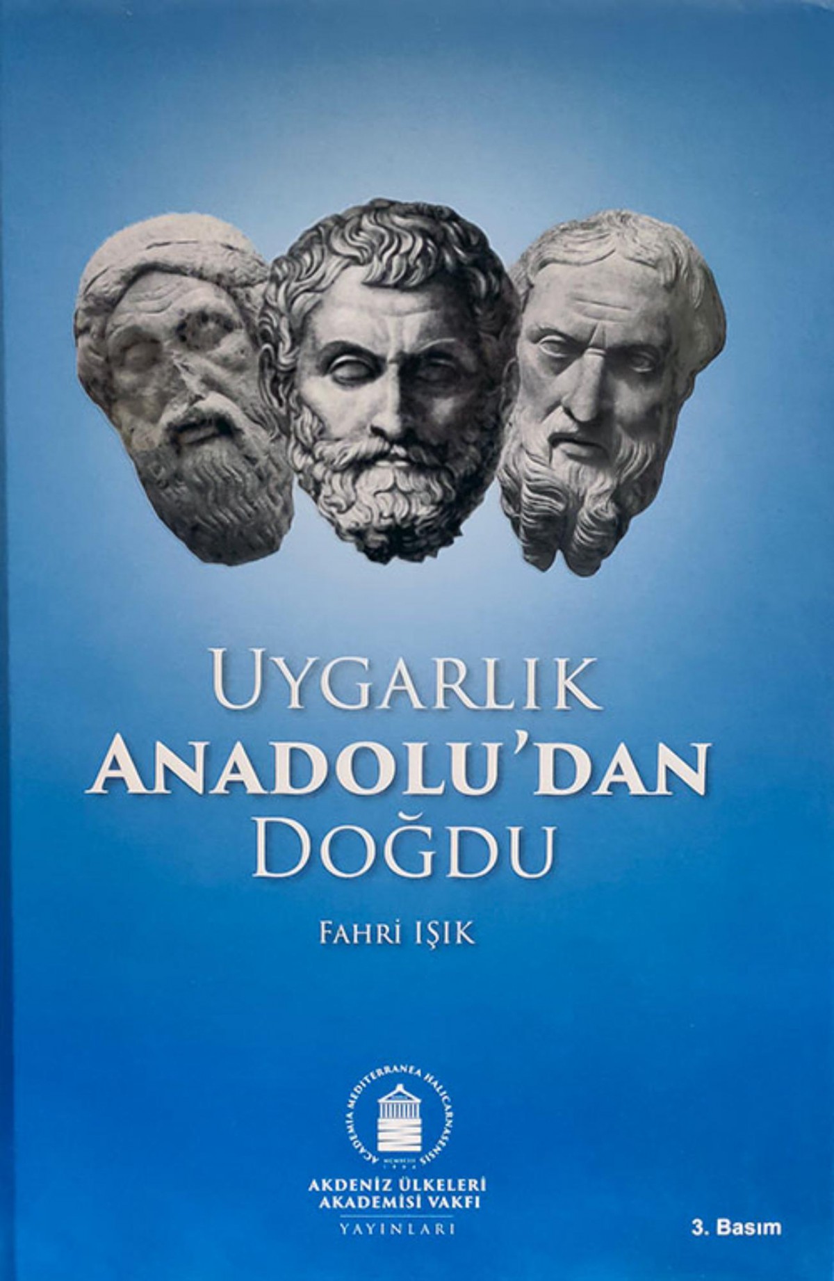 Uygarlik Anadolu'dan Dogdu