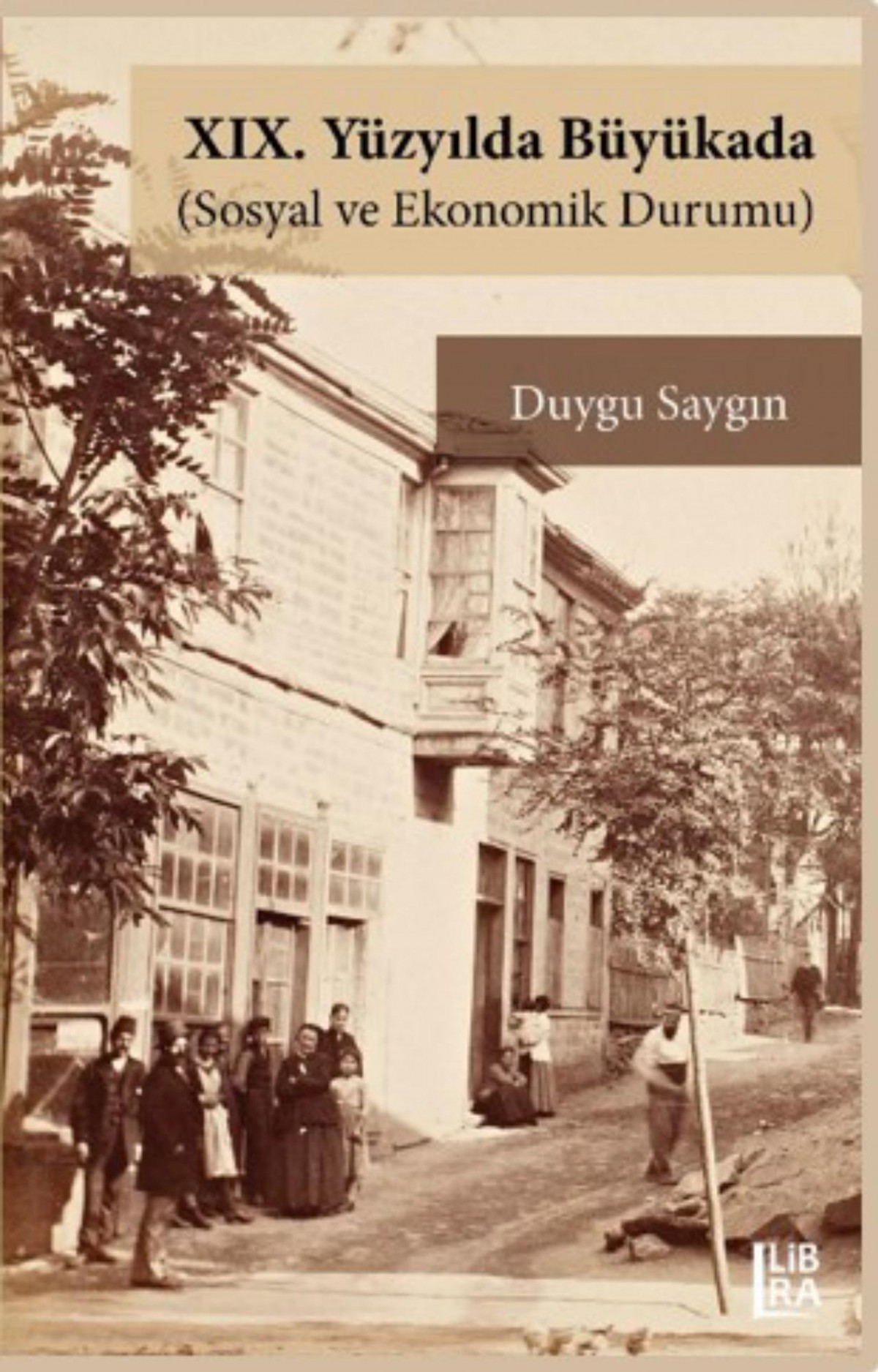 XIX. Yuzyilda Buyukada (Sosyal ve Ekonomik Durumu)