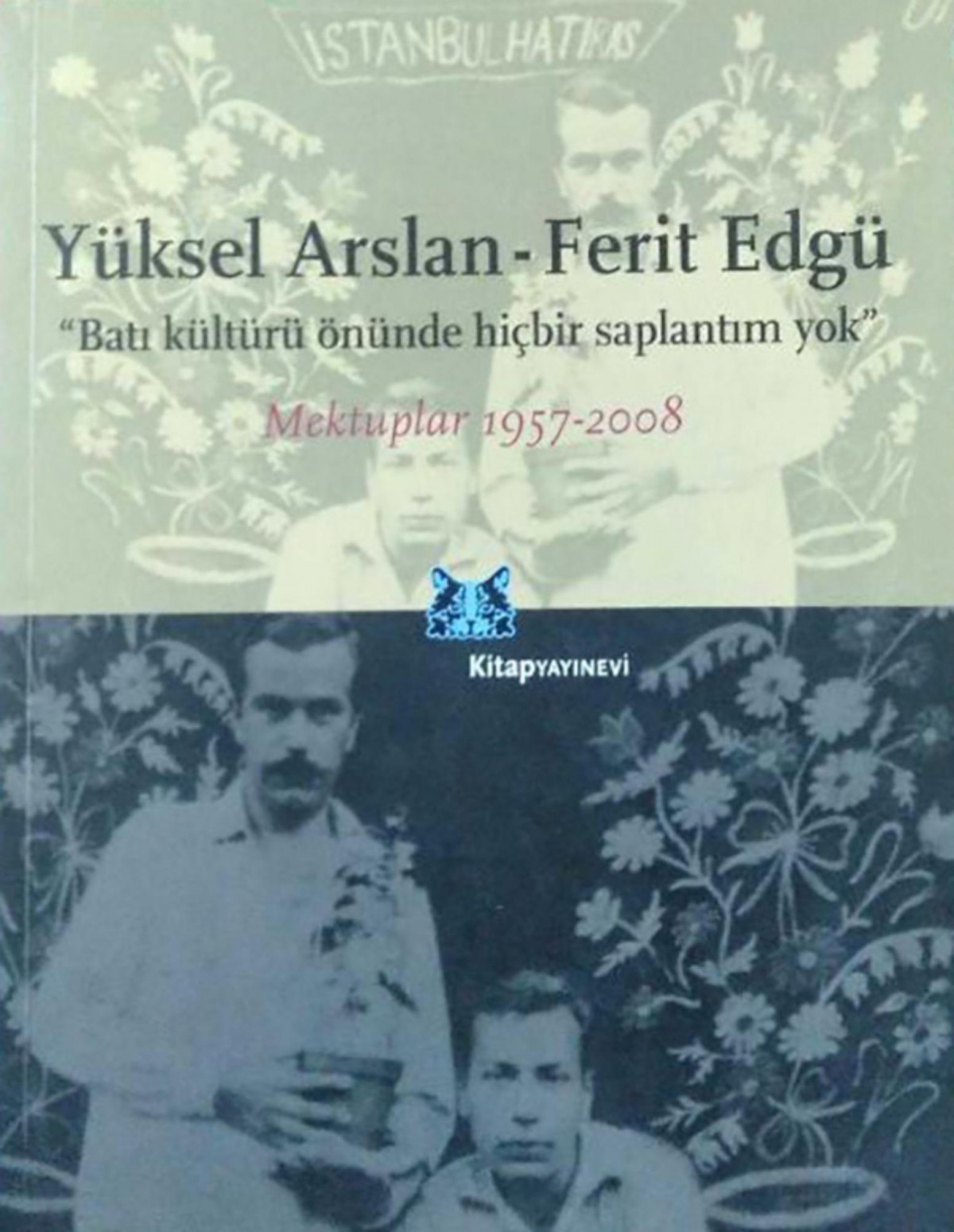 Yuksel Arslan - Ferit Edgu - Bati Kulturu Onunde Hicbir Saplantim Yok