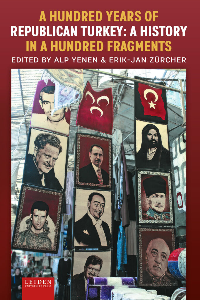 A Hundred Years of Republican Turkey A History in a Hundred Fragments