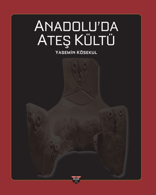 Anadolu’da Ates Kultu Anadolu’da Ates Kultu