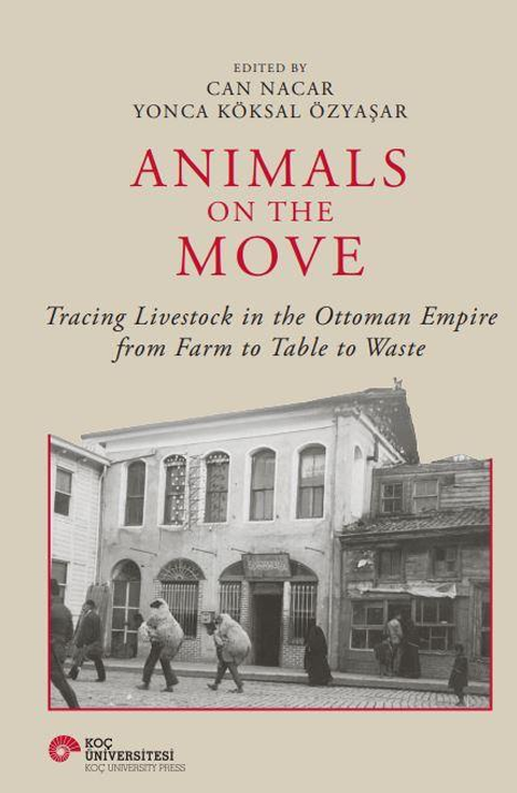 Animals on the Move Tracing Livestock in the Ottoman Empire from Farm to Table to Waste