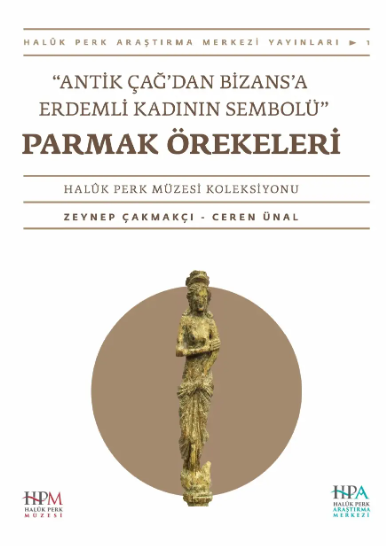 Antik Cag' dan Erken Bizans'a Erdemli Kadinin Sembolu Parmak Ornekleri Antik Cag' dan Erken Bizans'a Erdemli Kadinin Sembolu Parmak Ornekleri
