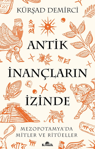 Antik Inanclarin Izinde Mezopotamya’da Mitler ve Ritueller