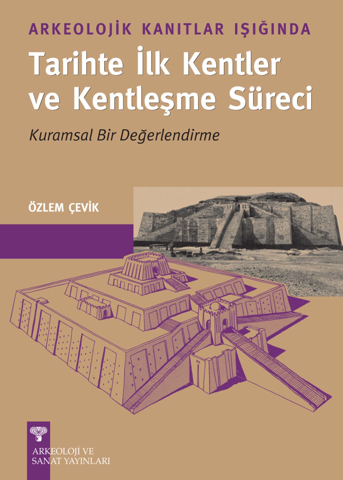 Arkeolojik Kanitlar Isiginda Tarihte Ilk Kentler ve Kentlesme Sureci ...