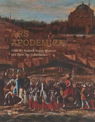 Ars Apodemica - From the Sadberk Hanım Museum and Ömer Koç Collections Ars Apodemica - From the Sadberk Hanım Museum and Ömer Koç Collections