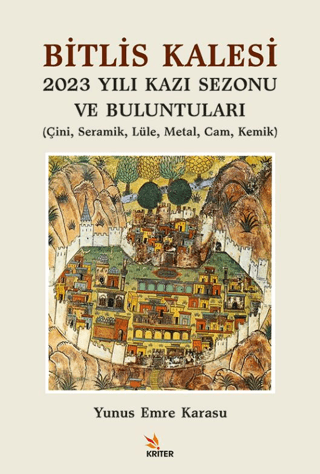 Bitlis Kalesi 2023 Yili Kazi Sezonu ve Buluntulari Cini, Seramik, Lule, Metal, Cam, Kemik