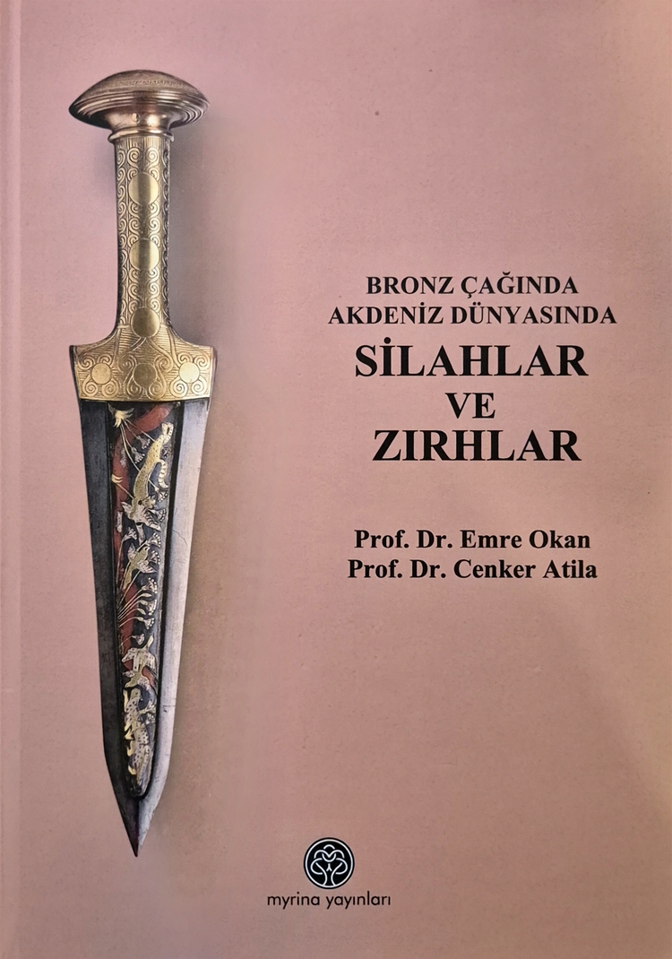 Bronz Caginda Akdeniz Dunyasinda Silahlar ve Zirhlar Bronz Caginda Akdeniz Dunyasinda Silahlar ve Zirhlar