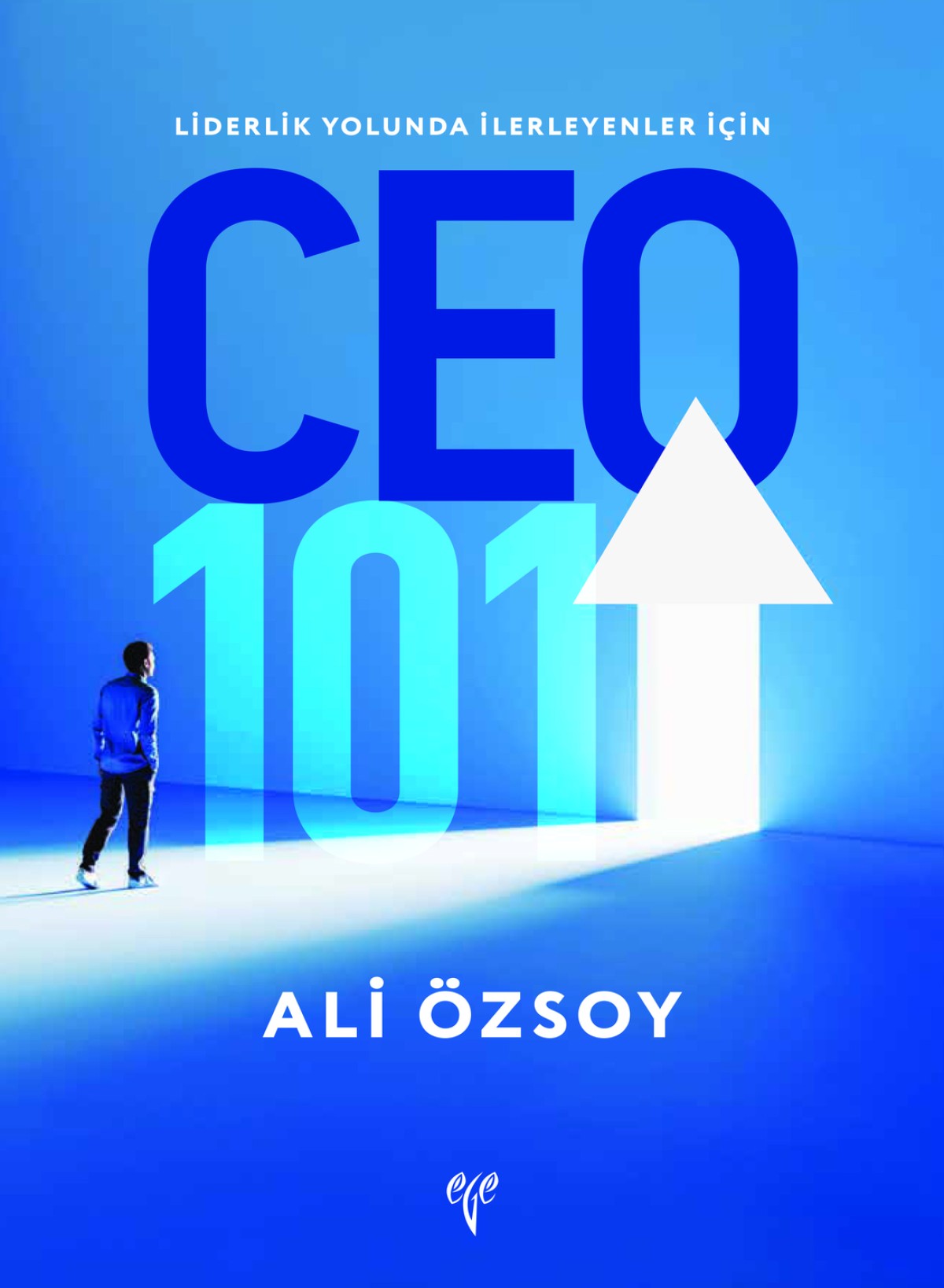 Liderlik Yolunda Ilerleyenler Icin Ceo 101