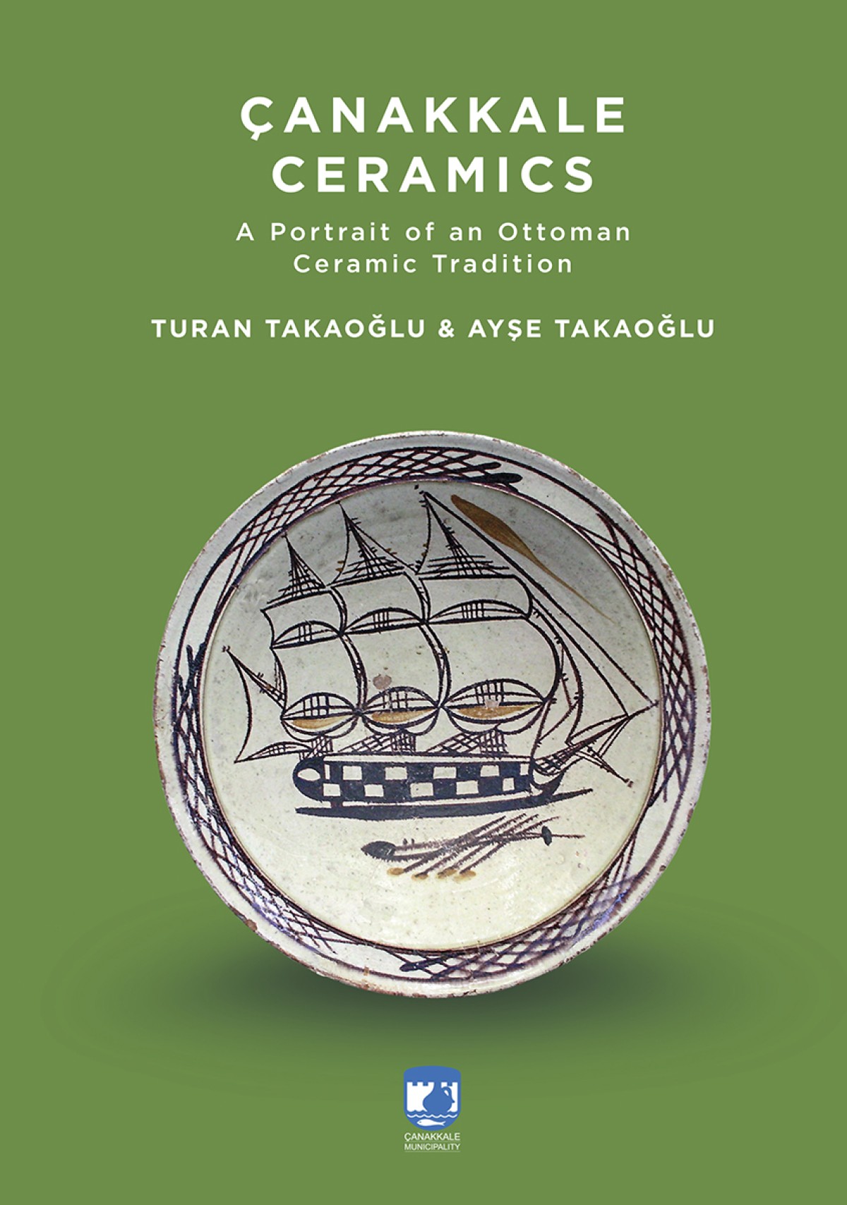 Canakkale Ceramics A Portrait of an Ottoman Ceramic Tradition