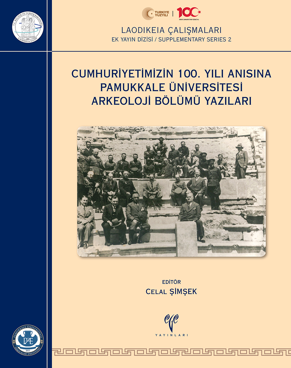 Cumhuriyetimizin 100. Yili Anisina Pamukkale Universitesi Arkeoloji Bolumu Yazilari - Laodikeia Calismalari Ek Yayin Dizisi / Supplementary Series 2 Cumhuriyetimizin 100. Yili Anisina Pamukkale Universitesi Arkeoloji Bolumu Yazilari - Laodikeia Calismalari Ek Yayin Dizisi / Supplementary Series 2