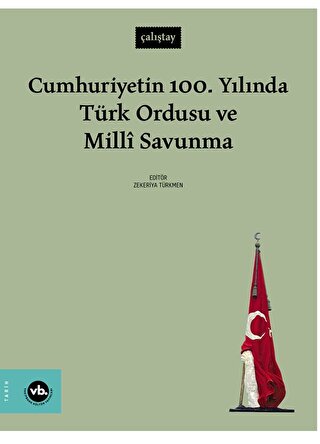 Cumhuriyetin 100. Yilinda Turk Ordusu ve Millî Savunma