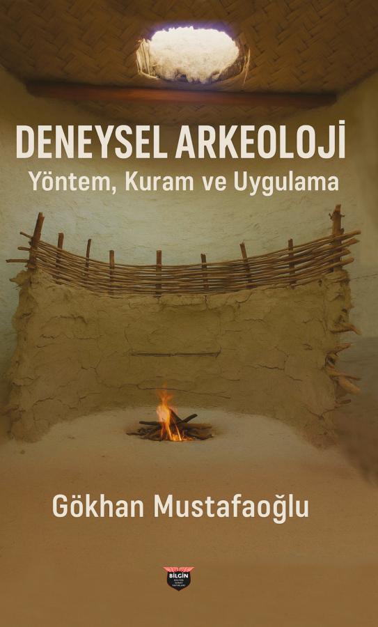 Deneysel Arkeoloji Yontem, Kuram ve Uygulama Deneysel Arkeoloji Yontem, Kuram ve Uygulama