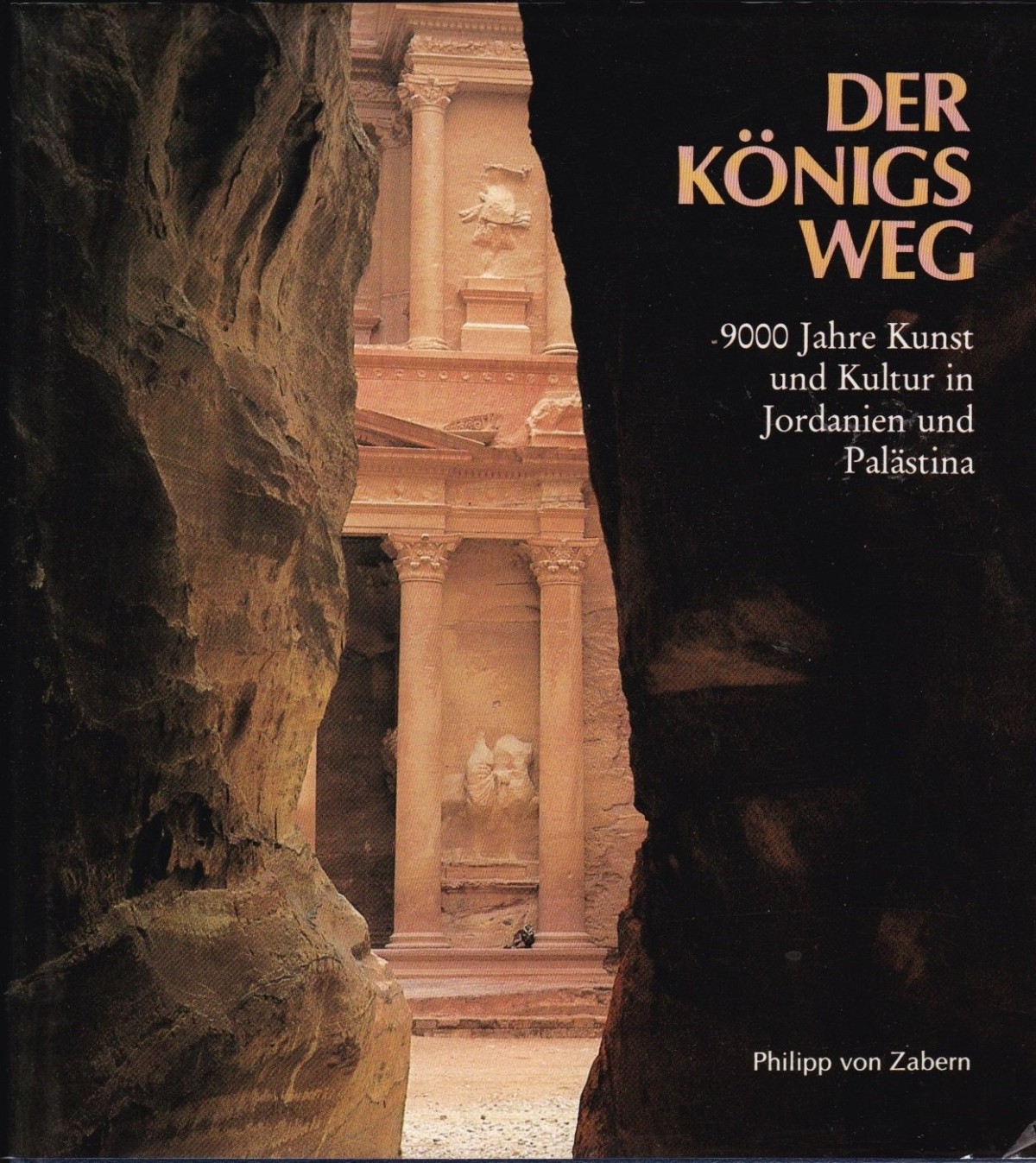 Der Konigsweg: 9000 Jahre Kunst und Kultur in Jordanien und Palästina