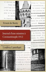Ernest de Renty – Journal d’une mission a Constantinople 1912