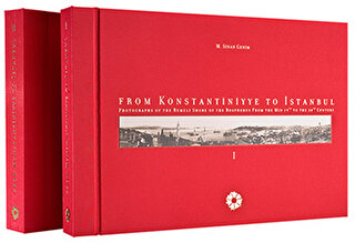 From Konstantiniyye to İstanbul Photographs of the Anatolian Shore of the Bosphorus from the mid 19th to the 20th Century 1- 2