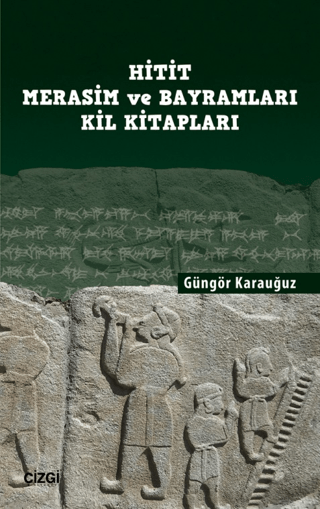 Hitit Merasim ve Bayramlari Kil Kitaplari