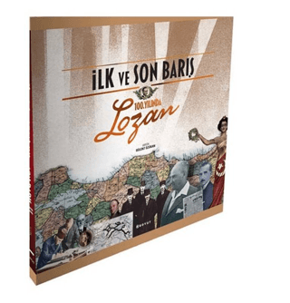 Ilk ve Son Baris 100. Yilinda Lozan