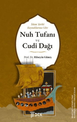 Islam Tarihi Kaynaklarina Gore Nuh Tufani ve Cudi Dagi