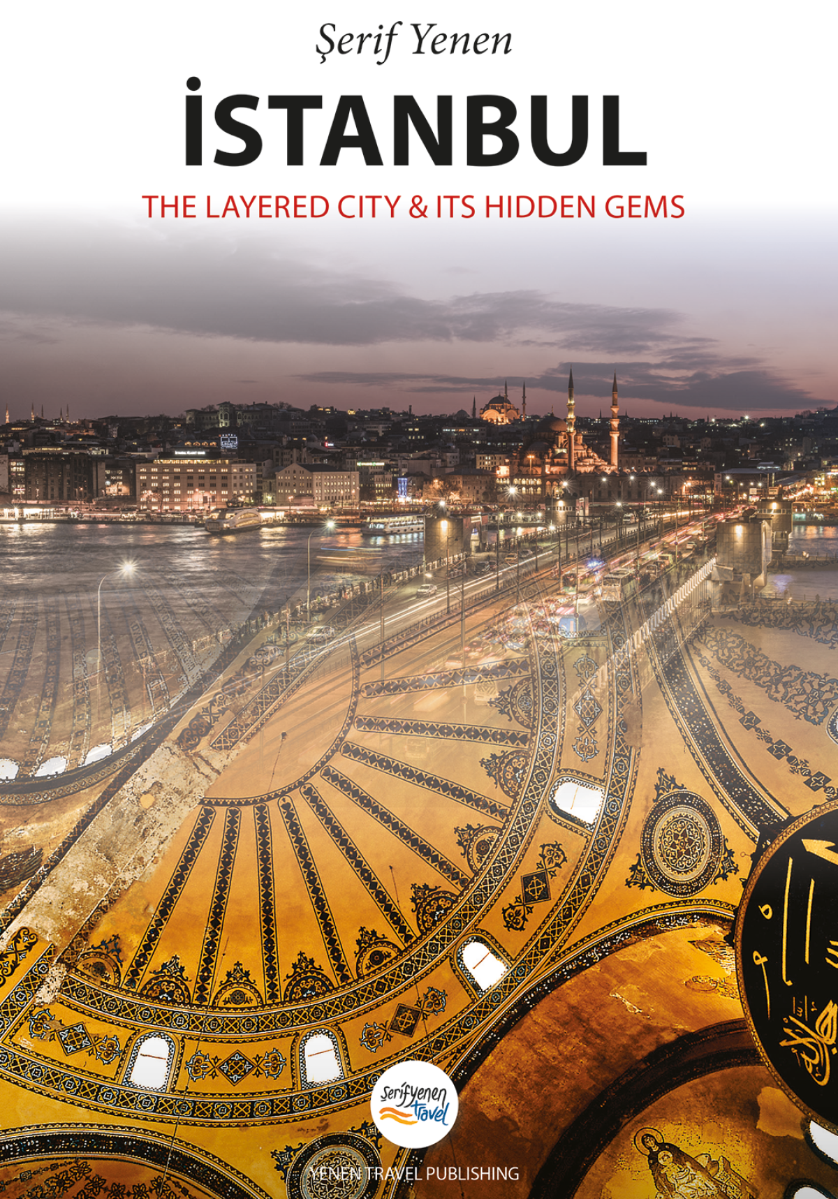 İstanbul: The Layered City and Its Hidden Gems İstanbul: The Layered City and Its Hidden Gems