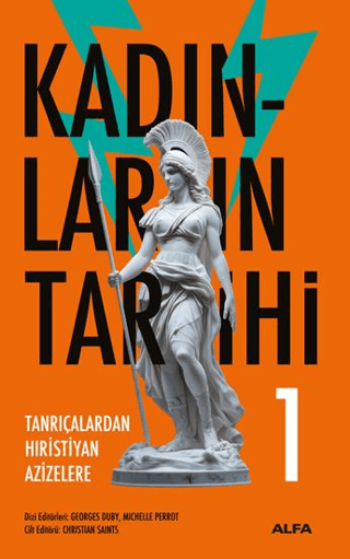 Kadinlarin Tarihi 1 - Tanricalardan Hiristiyan Azizelere