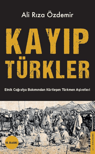Kayip Turkler Etnik Cografya Bakimindan Kurtlesen Turkmen Asiretleri