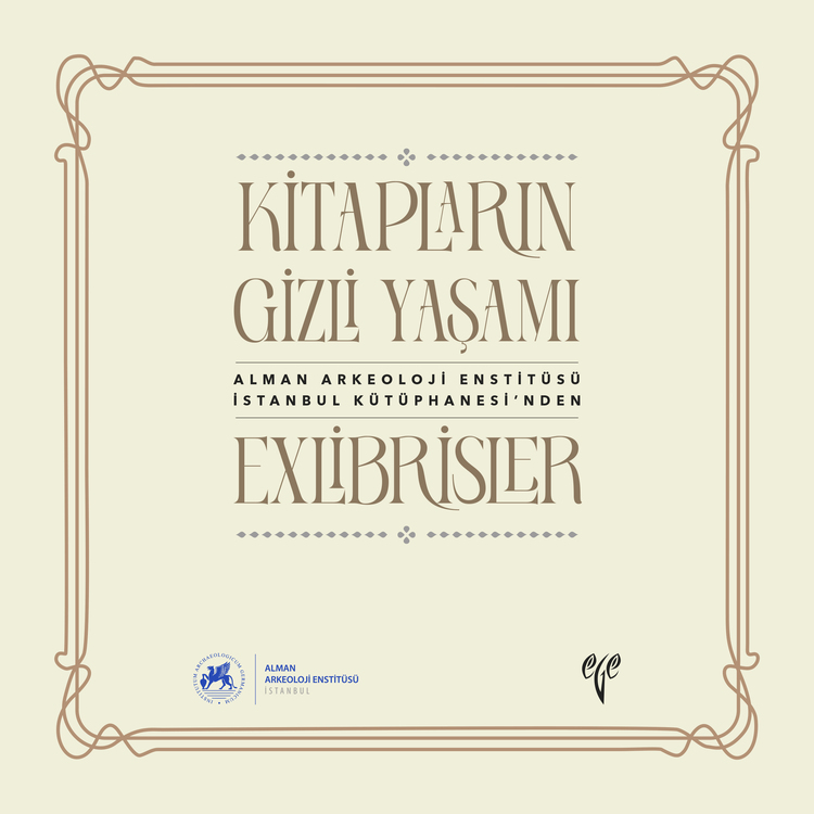 Kitaplarin Gizli Yasami Exlibrisler / Alman Arkeoloji Enstitusu Istanbul Kütuphanesi'nden