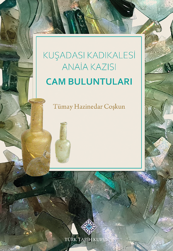 Kusadası Kadikalesi Anaia Kazisi Cam Buluntulari