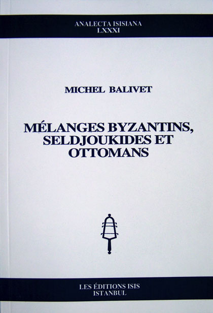 Mélanges Byzantins, Seldjoukides et Ottomans