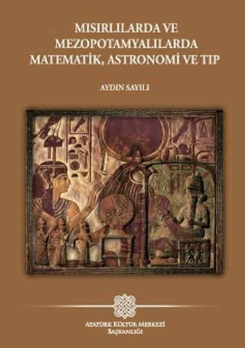 Misirlilarda ve Mezopotamyalilarda Matematik, Astronomi ve Tip Misirlilarda ve Mezopotamyalilarda Matematik, Astronomi ve Tip