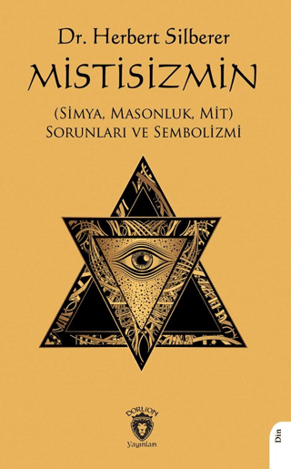 Mistisizmin (Simya, Masonluk, Mit) Sorunlari ve Sembolizmi