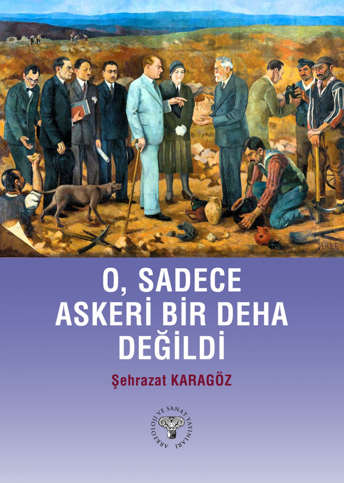 O Sadece Askeri Bir Deha Degildi