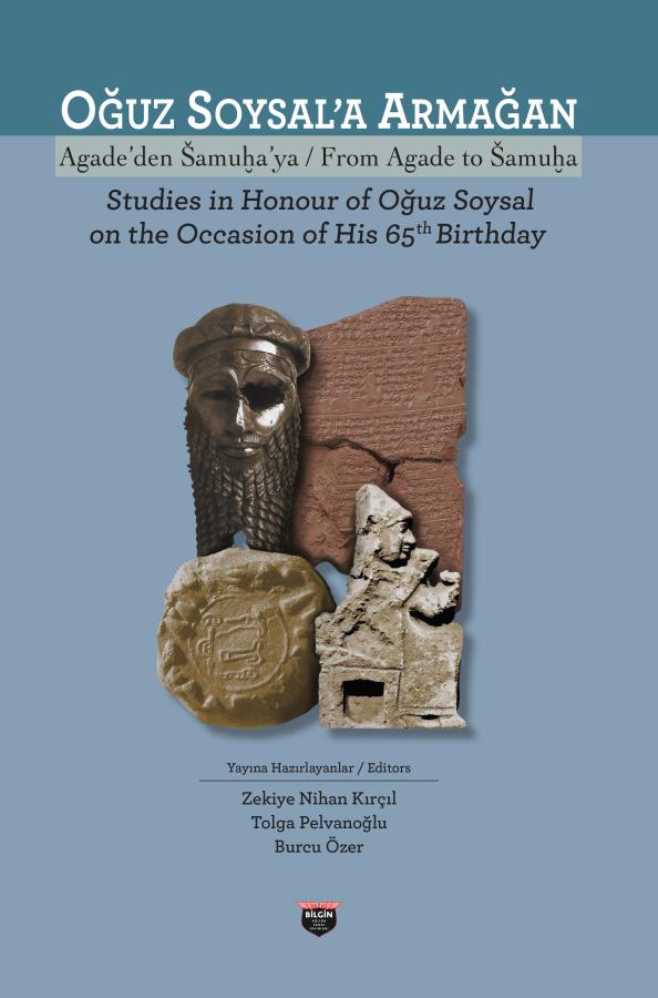 From Agade To Šamuḫa Studies In Honour of Oğuz Soysal on The Occasion of His 65th Birthday